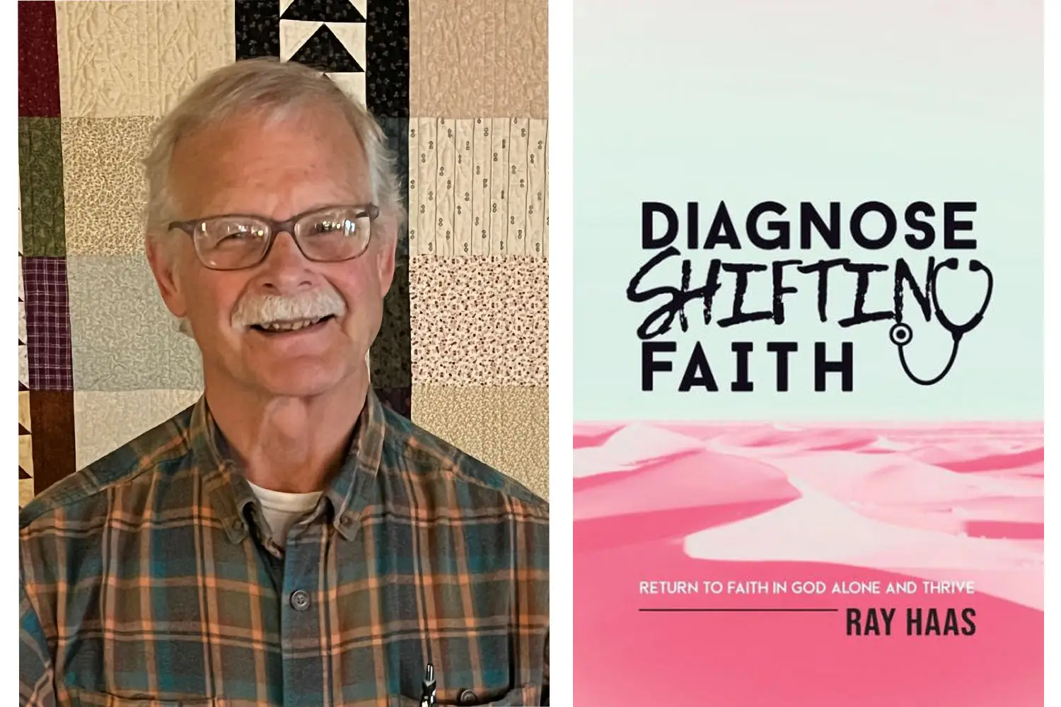 Ray Haas, author of Diagnose Shifting Faith.