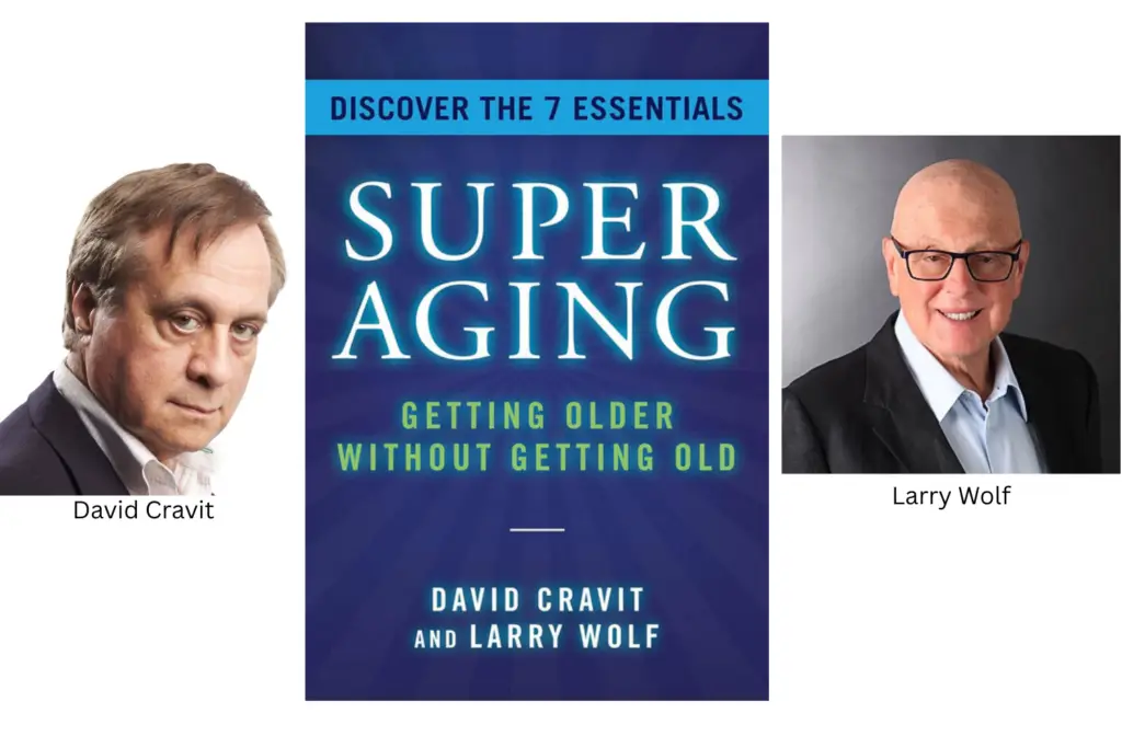 Larry Cravit and Larry Wolf joined forces to write the "SuperAging: Getting Older Without Getting Old."