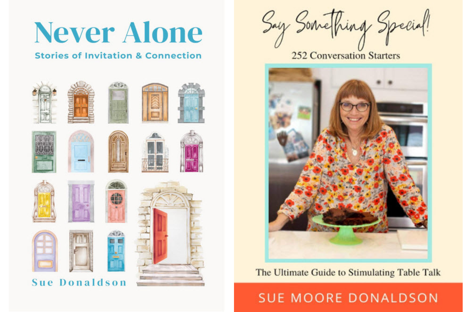 Sue Donaldson is the author of "Say Something Special" and "Never Alone."