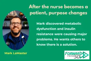 Mark LaMaster is a nurse who became a patient and it changed the purpose of his life.